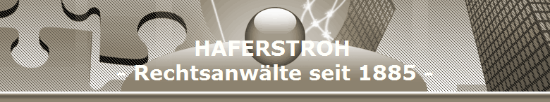            HAFERSTROH
- Rechtsanwlte seit 1885 -